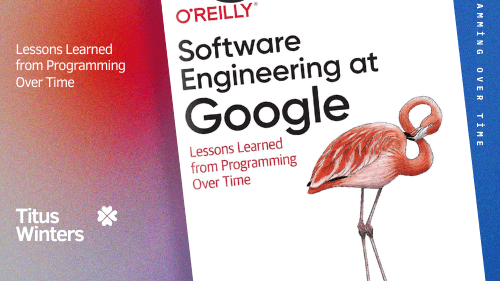 Libro Software Engineering at Google: Lessons Learned from Programming Over Time