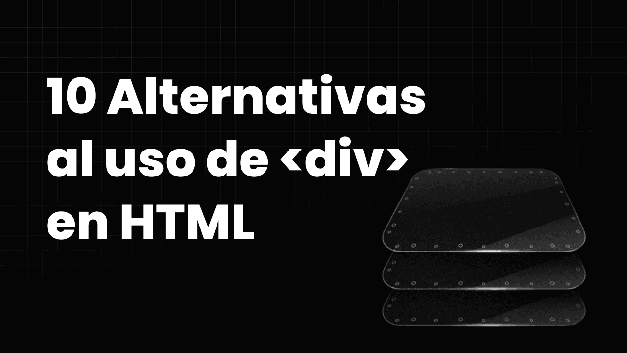 10 Alternativas al uso de <div> en HTML